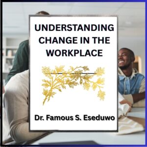 Understanding Change in the Workplace