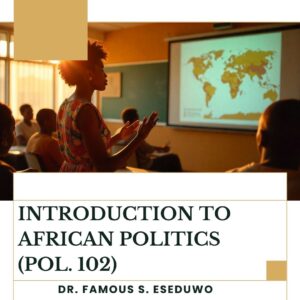 INTRODUCTION TO AFRICAN POLITICS (POL. 102)